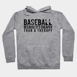 Funny Baseball Cheaper Than Therapy Hoodie